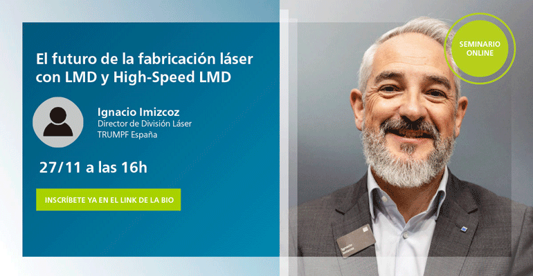 Trumpf ofrecerá un seminario online sobre el futuro de la fabricación láser con LMD y High-Speed LMD